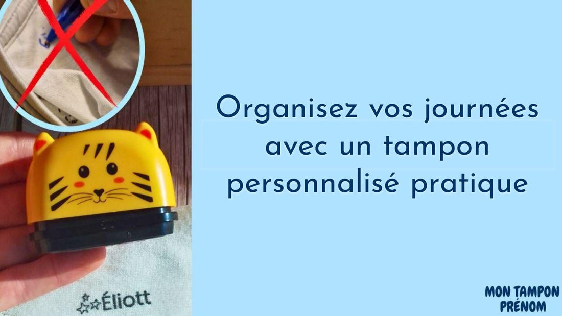 Organisez vos journées avec un tampon personnalisé pratique - Mon Tampon Prénom
