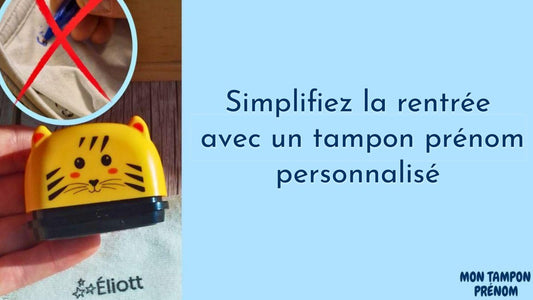 Simplifiez la rentrée avec un tampon prénom personnalisé - Mon Tampon Prénom